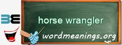 WordMeaning blackboard for horse wrangler